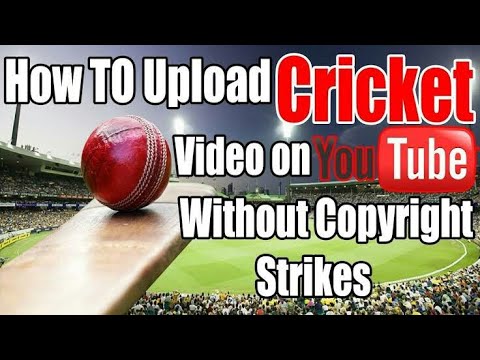 Best Way To Upload Cricket Video Without Copyright Strike | How To Upload Cricket  Video On YouTube دیدئو dideo