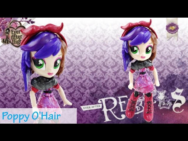 Poppy O'Hair New Custom Ever After High Doll With MLP Equestria Girl Mini  Tutorial | Evies Toy House دیدئو dideo